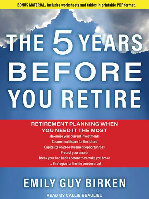 Title details for The Five Years Before You Retire by Emily Guy Birken - Available